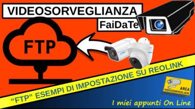 Come configurare la funzione FTP nella Telecamera Reolink RLC-810A