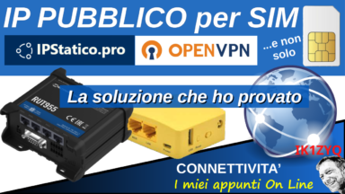 IP Pubblico con le SIM, la mia soluzione per connettere la domotica dove non c'è linea fissa