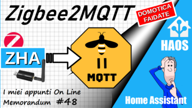 Passo da ZHA a Zigbee2MQTT - ep.48